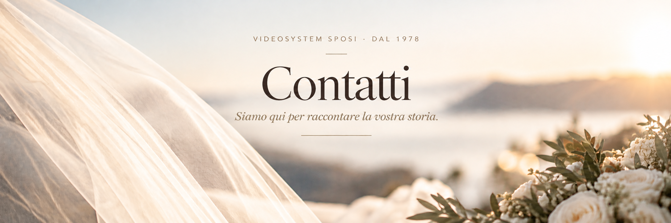 Videosystem Sposi dal 1978 – Contatti. Siamo qui per raccontare la vostra storia.